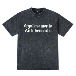 Playera Orgullosamente Anti Genocidio